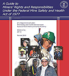 A guide to Miner's Rights and Responsibilities Under the Federal Mine Safety and Health Act of 1977