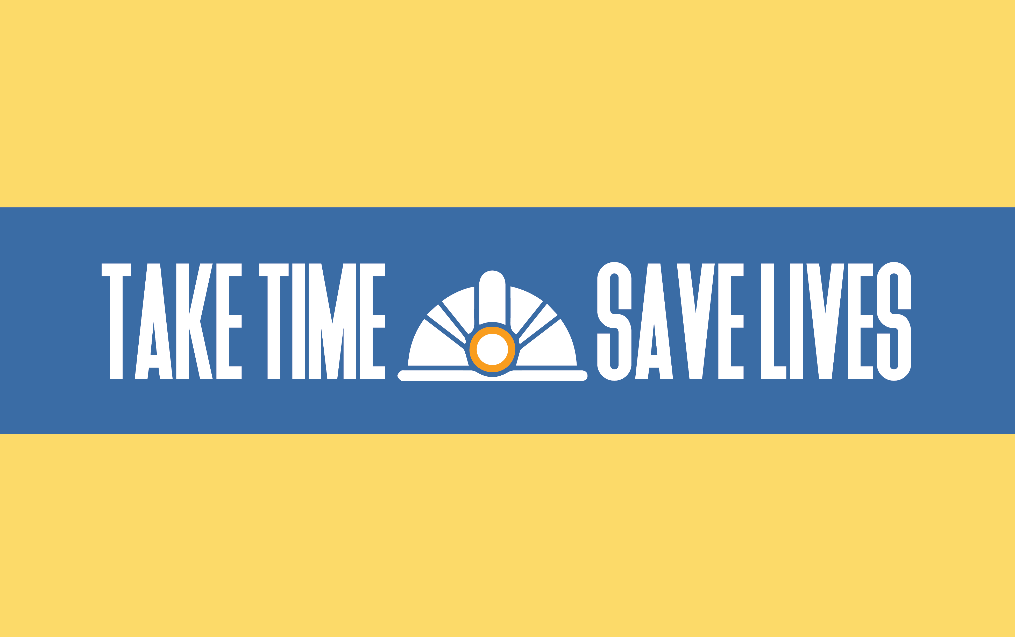 Take Time, Save Lives